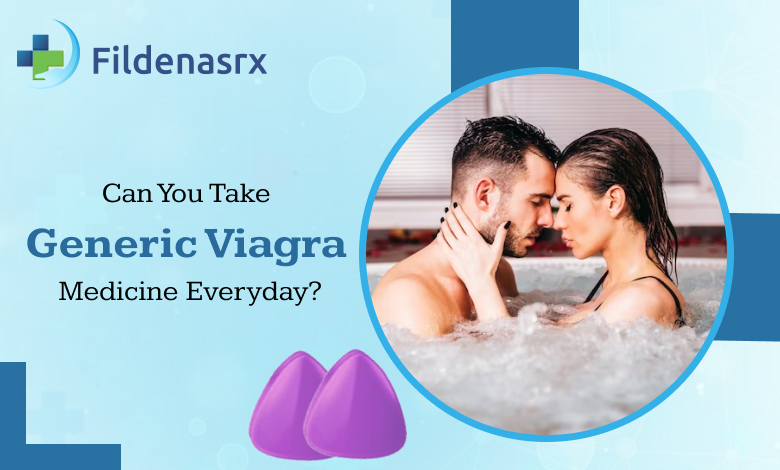 Can You Take Generic Viagra Medicine Everyday?